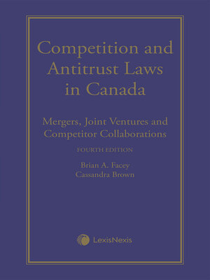 cover image of Competition and Antitrust Laws in Canada: Mergers, Joint Ventures and Competitor Collaborations
